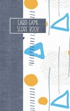Card Game Score Book: For Tracking Your Favorite Games - Geometric