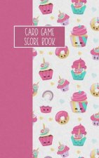 Card Game Score Book: For Tracking Your Favorite Games - Unicorn Cupcakes