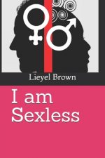 I am Sexless