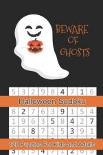 Beware of Ghosts Halloween Sudoku: Halloween Themed Puzzles Book Number Solve for Kids and Adults