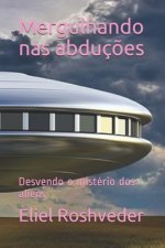 Mergulhando nas abduç?es: Desvendo o mistério dos aliens
