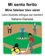 Italiano-Danese Mi sento ferito/Mine f?lelser blev s?ret Libro illustrato bilingue per bambini