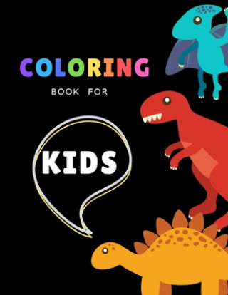 Coloring book for kids: 100 pages: Dinosaur coloring books for kids ages 4-8 years - Improve creative idea and Relaxing (Book9)