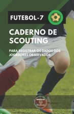 Futebol-7 Caderno de Scouting: Para registrar os dados dos jogadores observados