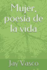 Mujer, Poesía De La Vida