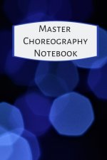 Master Choreography Notebook: The workbook for choreographers and dance teachers to record their choreography and formations.