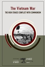 The Vietnam War: The High Stakes Conflict with Communism
