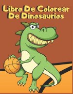 Libro De Colorear De Dinosaurios: Para Ni?os De 4 a 8 a?os Simpáticos Y Divertidos Dinosaurios De La Prehistoria Y La Modernidad Diferentes Niveles De