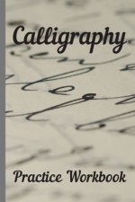 Calligraphy: Practice Workbook 6x9 50 paged calligraphy practice notebook exercise book - 25 pages of slant grid and 25 pages for c