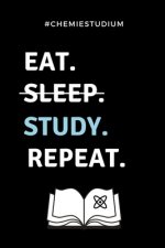 #chemiestudium Eat. Sleep. Study. Repeat.: A5 Studienplaner für Chemie Fans - Geschenk fuer Studenten - Semesterplaner - zum Schulabschluss - Semester