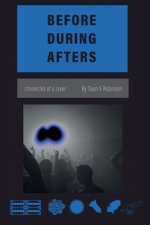 Before During Afters: Chronicles of a raver