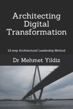 Architecting Digital Transformation: 12-step Architectural Leadership Method