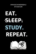 #maschinenbau Studium Eat. Sleep. Study. Repeat.: A5 Studienplaner für Maschinenbau Studenten - Ingenieure - Studium - Semesterplaner - Geschenkidee A
