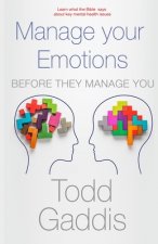 Manage Your Emotions: Before They Manage You