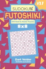 Sudoku Futoshiki - 200 Hard to Master Puzzles 8x8 (Volume 27)