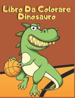 Libro Da Colorare Dinosauro: Per Bambini Da 3 a 6 Anni