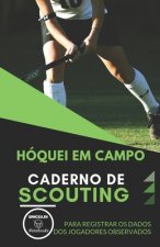 Hóquei Em Campo. Caderno de Scouting: Para registrar os dados dos jogadores observados
