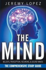 The Mind: The Comprehensive Study Guide
