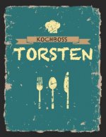 Kochboss Torsten: Das personalisierte Rezeptbuch zum Selberschreiben für 120 Rezept Favoriten mit Inhaltsverzeichnis uvm. - cooles Vinta