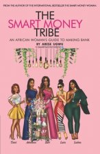 The Smart Money Tribe: An African Woman's Guide to Making Bank
