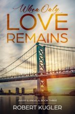 When Only Love Remains: Avery & Angela Book 3