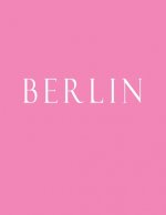 Berlin: Decorative Book to Stack Together on Coffee Tables, Bookshelves and Interior Design - Add Bookish Charm Decor to Your