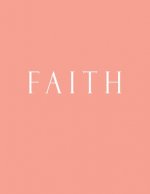 Faith: Decorative Book to Stack Together on Coffee Tables, Bookshelves and Interior Design - Add Bookish Charm Decor to Your