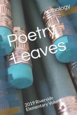 Poetry Leaves: 2019 Riverside Elementary Volume