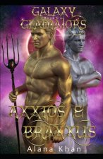 Axxios and Braxxus: Book Six in the Galaxy Gladiators Alien Abduction Romance Series (BBW Menage)