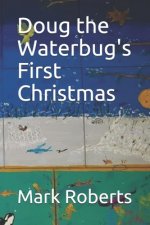 Doug the Waterbug's First Christmas