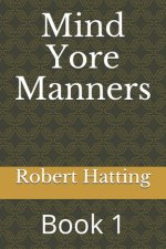 Mind Yore Manners: Book 1