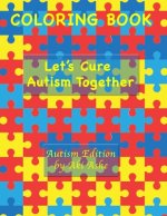 Coloring Book: Let's Cure Autism Together