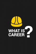 What Is Career: WHAT IS CAREER Notebook for engineering college students, future engineers.Funny Gift for engineering men-women, Great