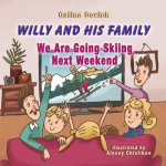 Willy and His Family: We Are Going Skiing Next Weekend
