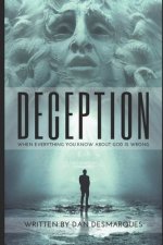 Deception: When Everything You Know about God is Wrong