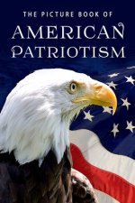 The Picture Book of American Patriotism: A Gift Book for Alzheimer's Patients and Seniors with Dementia