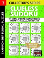 Clueless Sudoku: 101 Extra Special Jigsaw Sudoku Variants Puzzles, 10 grids in 1