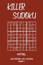Killer Sudoku Mittel 200 Rätsel mit Lösung Band 1: Mittelschwere Summen-Sudoku Puzzle, Rätselheft für Fortgeschrittene, 2 Rästel pro Seite