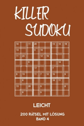 Killer Sudoku Leicht 200 Rätsel Mit Lösung Band 4: Leichte Summen-Sudoku Puzzle, Rätselheft für Einsteiger, 2 Rästel pro Seite