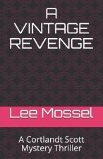 A Vintage Revenge: A Cortlandt Scott Mystery Thriller