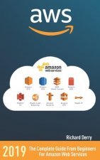 Aws: AMAZON WEB SERVICES: The Complete Guide From Beginners For Amazon Web Services