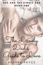 The Lonely Dad's Guide to Love: A Gay Single Dad Romance