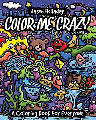 Color Me Crazy: A Coloring Book for Everyone (Jason Holladay)(Miękka)