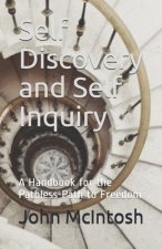 Self Discovery and Self Inquiry: A Handbook for the Pathless-Path to Freedom