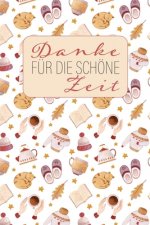 Danke für die schöne Zeit: Herbst-Ferien-Abschiedsgeschenk für Lehrer, Erzieher und Tagesmutter -- 120 Punkteraster Seiten -- Umschlag mit hygge-