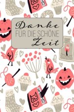 Danke für die schöne Zeit: Herbst-Ferien-Abschiedsgeschenk für Lehrer, Erzieher und Tagesmutter -- 120 karierte Seiten -- Umschlag mit herbstlich