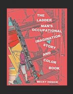 The Ladder Man's Occupational Imagination Story and Color Book
