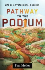 Pathway to the Podium: Life as a Professional Speaker