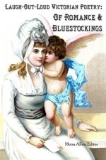 Laugh-Out-Loud Victorian Poetry: Of Romance & Bluestockings