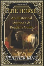 The Horse: An Historical Author's and Reader's Guide